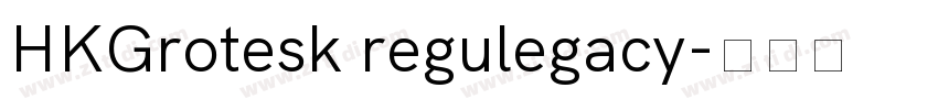 HKGrotesk regulegacy字体转换